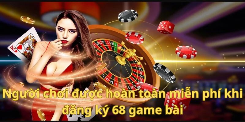 Người chơi được hoàn toàn miễn phí khi đăng ký tài khoản tại cổng game