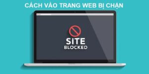 Cách Vào FB68 Khi Bị Chặn Đơn Giản Nhanh Chóng Cho Anh Em